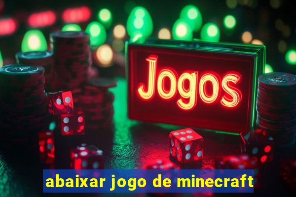 abaixar jogo de minecraft