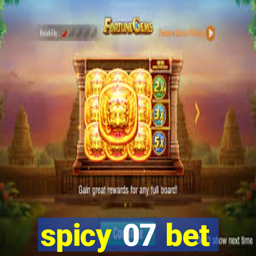 spicy 07 bet