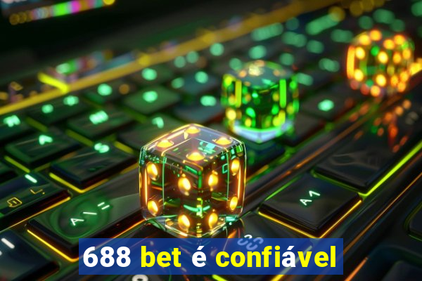 688 bet é confiável