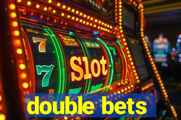 double bets