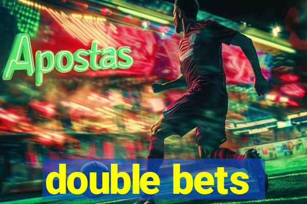 double bets