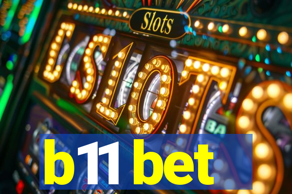 b11 bet