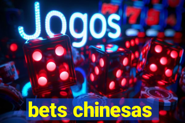 bets chinesas