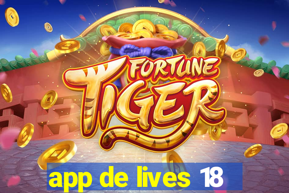 app de lives 18