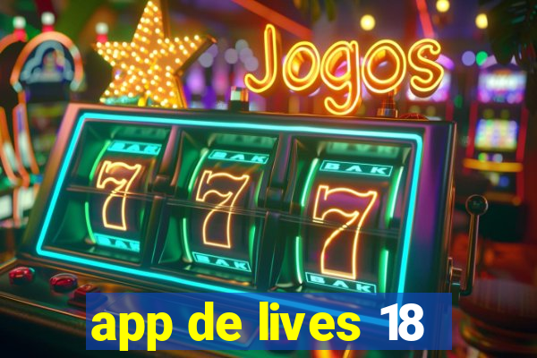 app de lives 18