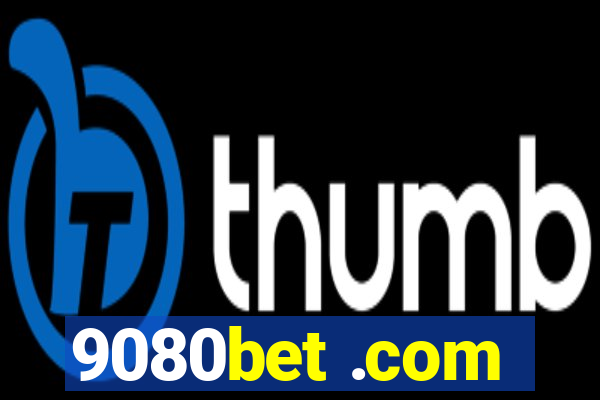 9080bet .com