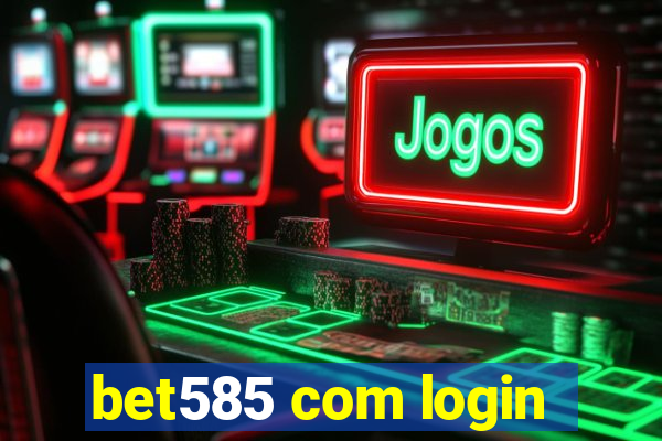 bet585 com login