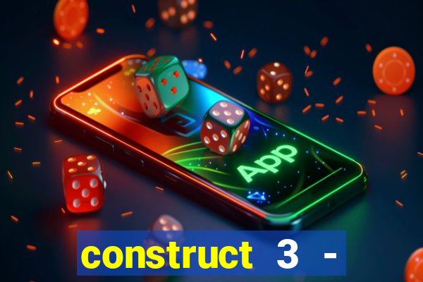 construct 3 - criar jogos