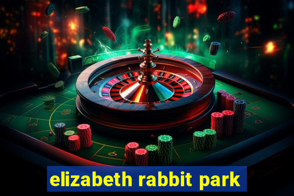 elizabeth rabbit park