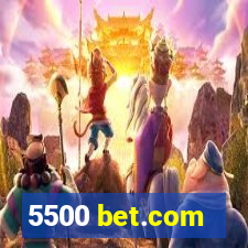 5500 bet.com