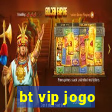 bt vip jogo