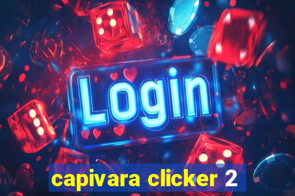 capivara clicker 2