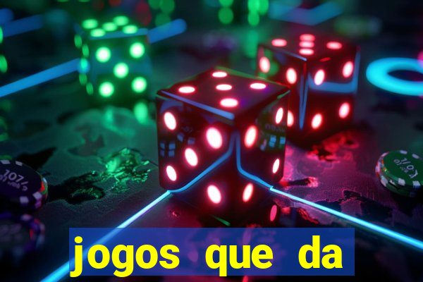 jogos que da dinheiro sem depositar