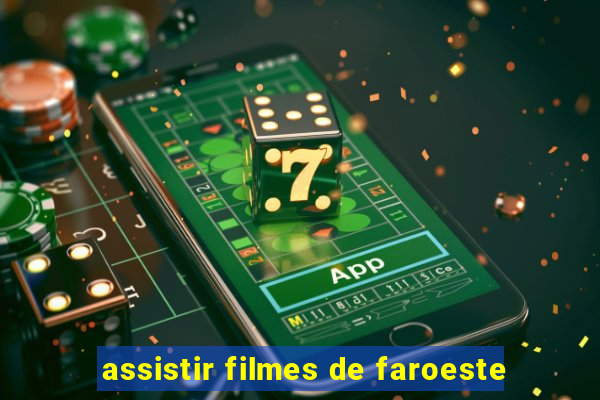 assistir filmes de faroeste