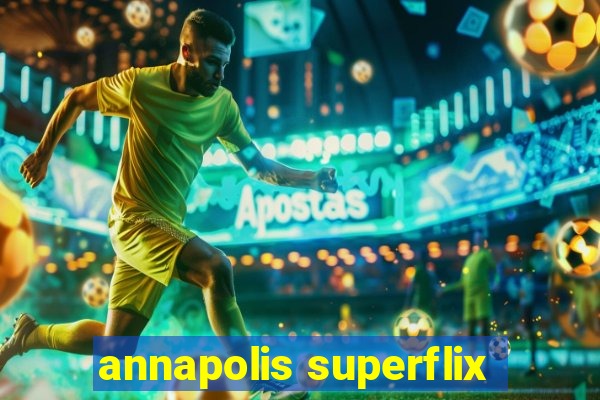 annapolis superflix