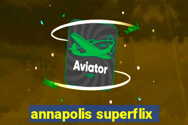 annapolis superflix