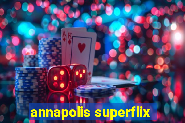 annapolis superflix