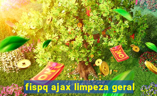 fispq ajax limpeza geral