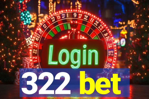 322 bet