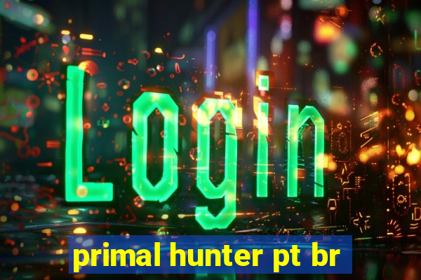 primal hunter pt br