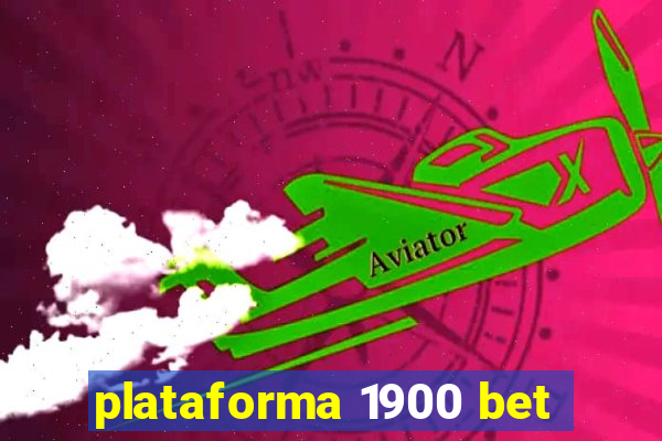 plataforma 1900 bet