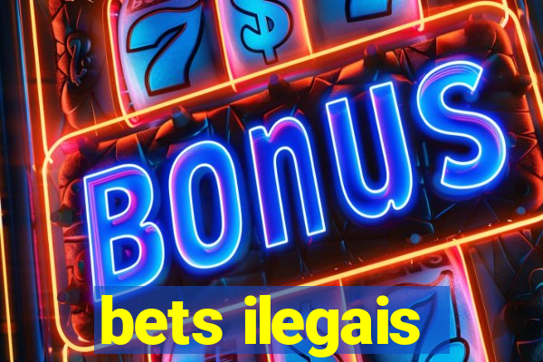 bets ilegais