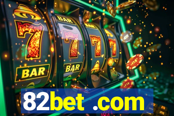 82bet .com