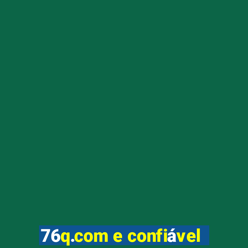 76q.com e confiável