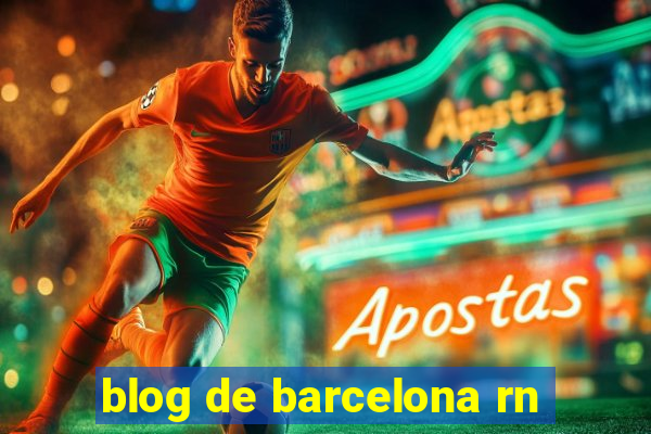 blog de barcelona rn