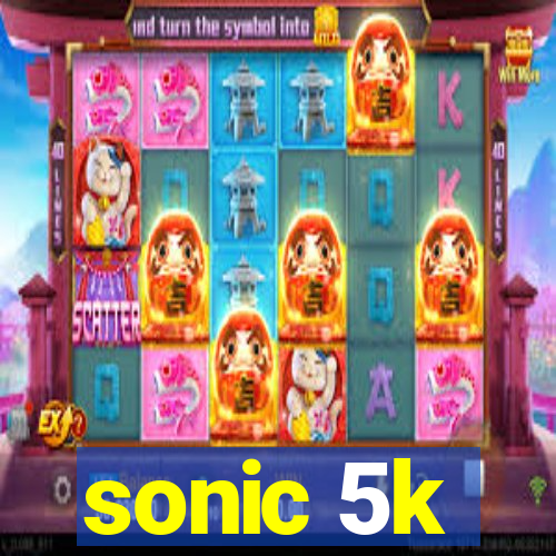 sonic 5k