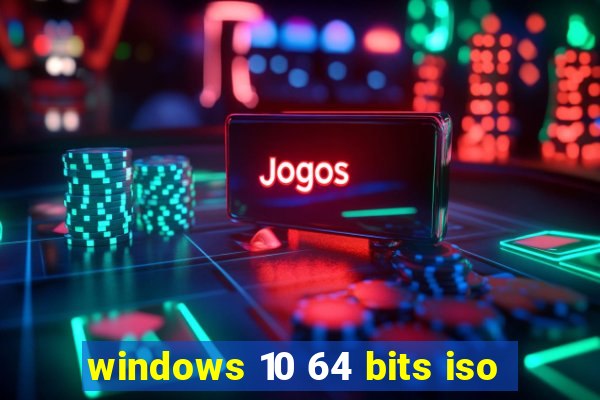 windows 10 64 bits iso