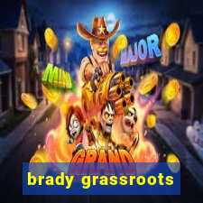 brady grassroots