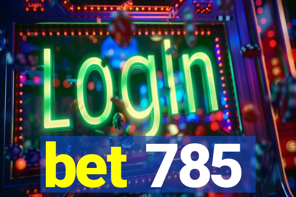 bet 785