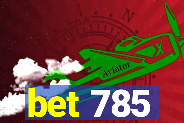 bet 785