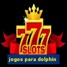 jogos para dolphin