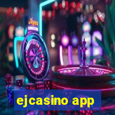 ejcasino app