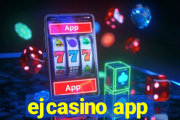 ejcasino app