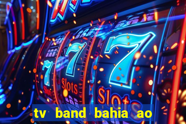 tv band bahia ao vivo online