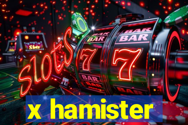 x hamister