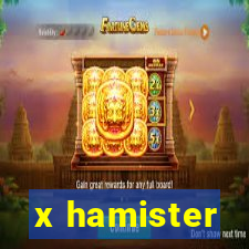 x hamister