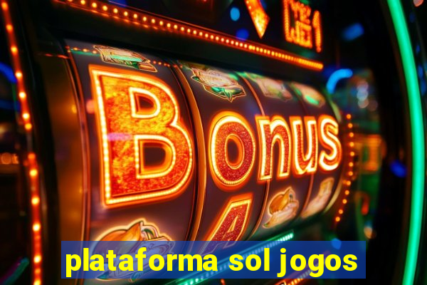 plataforma sol jogos