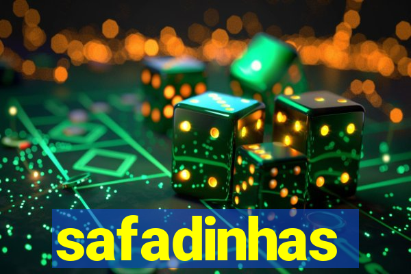 safadinhas