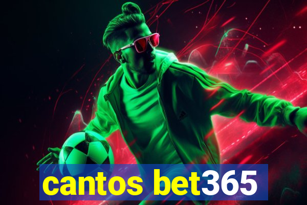 cantos bet365