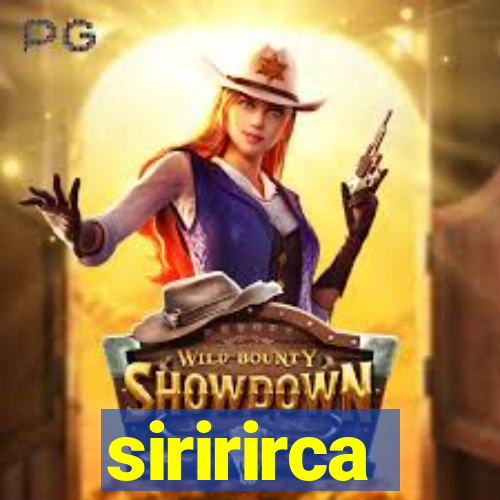 siririrca