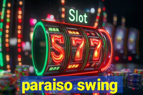 paraiso swing