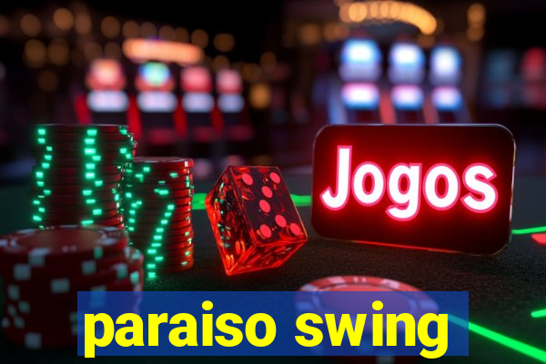 paraiso swing