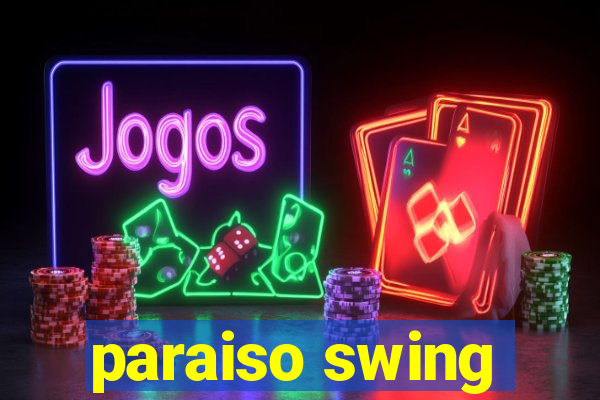 paraiso swing