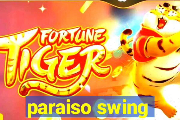 paraiso swing