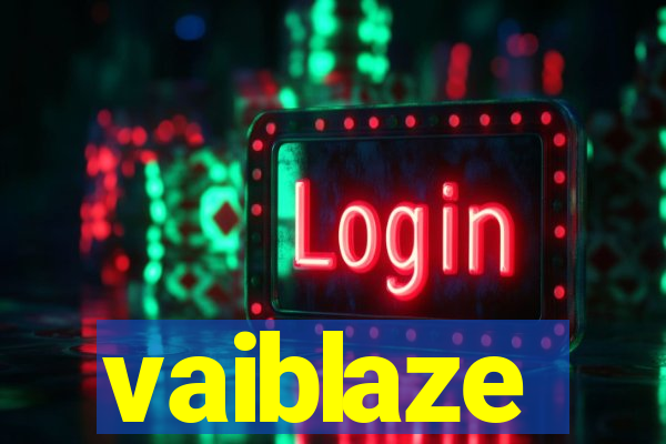 vaiblaze