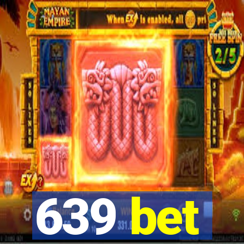 639 bet